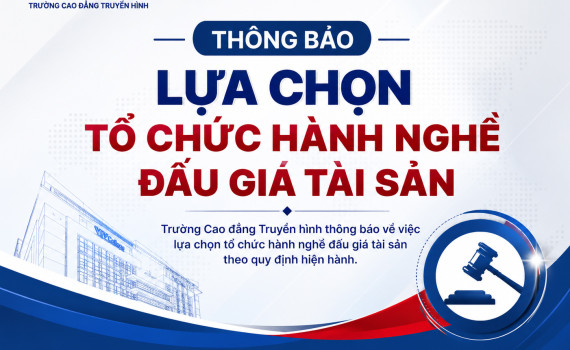 VTV College: Thông báo lựa chọn tổ chức hành nghề đấu giá tài sản