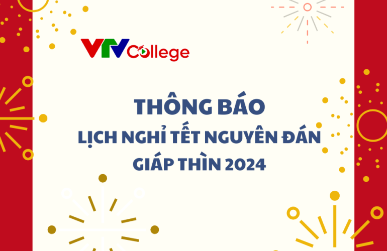 VTVCollege: Thông báo lịch nghỉ Tết nguyên đán