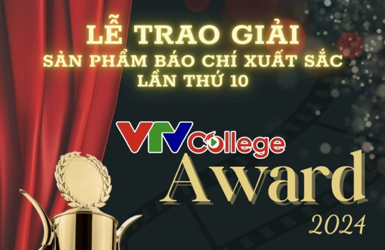VTV College: Tổ chức trao giải Sản phẩm báo chí xuất sắc lần thứ 10 năm 2024