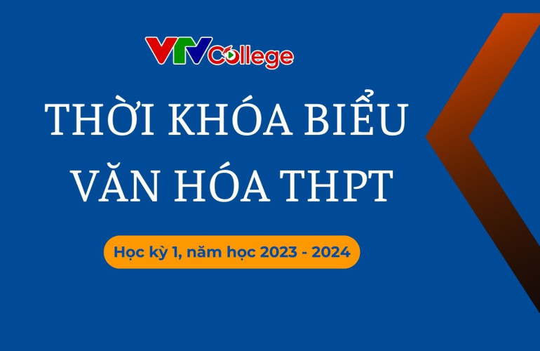 VTV College: Thời khóa biểu các môn văn hóa Trung học phổ thông