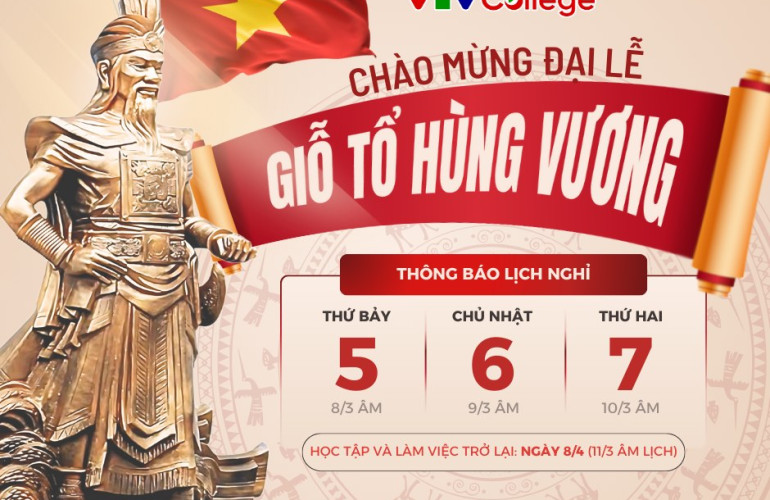 VTV College: Thông báo lịch nghỉ Lễ giỗ Tổ Hùng Vương