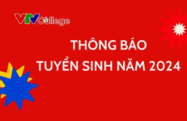 VTV College: Thông báo tuyển sinh năm 2024