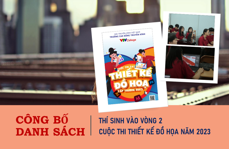 VTV College: Lộ diện 10 thí sinh lọt vào vòng 2 - Cuộc thi tay nghề Thiết kế đồ họa